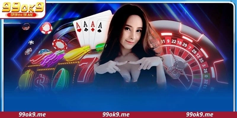 5 trò chơi Casino 99OK cuốn hút
