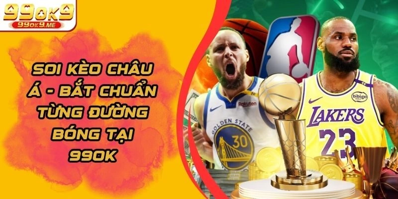 Soi Kèo Châu Á – Bắt Chuẩn Từng Đường Bóng Tại 99ok