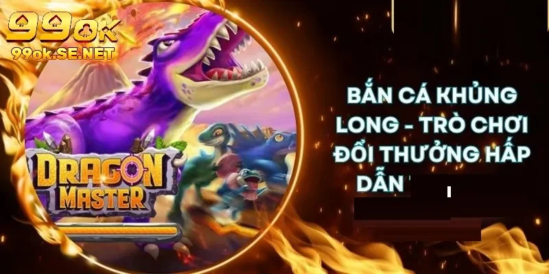 Bắn cá khủng long là game chơi mang đến trải nghiệm tối ưu khi tham gia