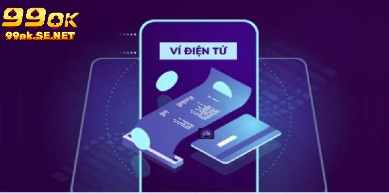 Sử dụng ví điện tử nạp tiền 99ok